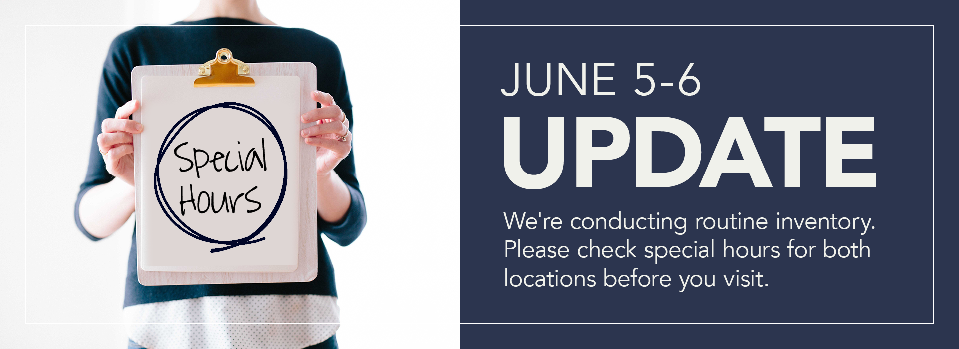 special hours for June 5 and 6